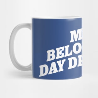 My Heart Belongs to Day Drinking Mug